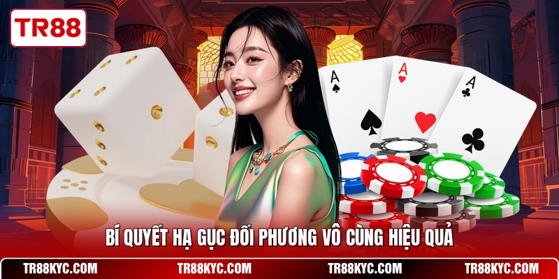 Bí quyết hạ gục đối phương vô cùng hiệu quả