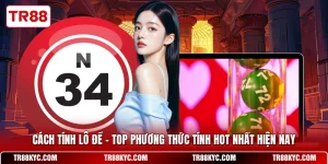 Cách Tính Lô Đề - Top Phương Thức Tính Hot Nhất Hiện Nay