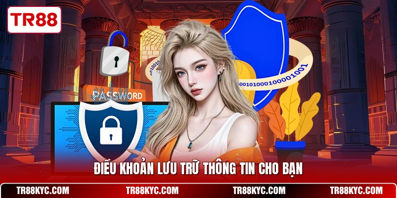 Điều khoản lưu trữ thông tin cho bạn