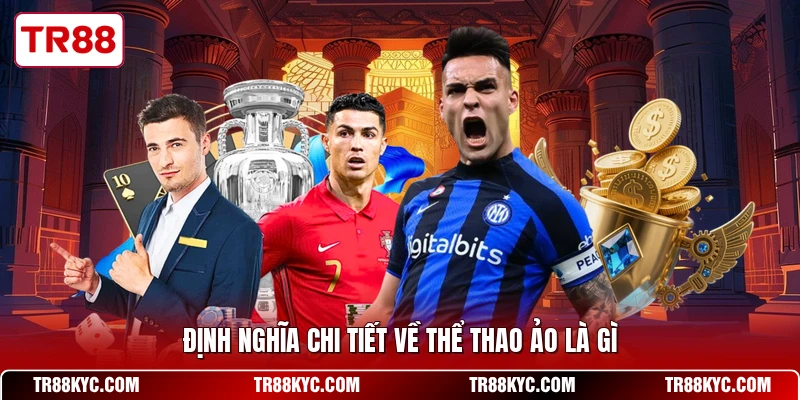 Định nghĩa chi tiết về thể thao ảo là gì