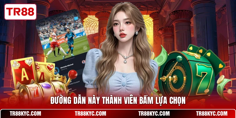 Đường dẫn này thành viên bấm lựa chọn