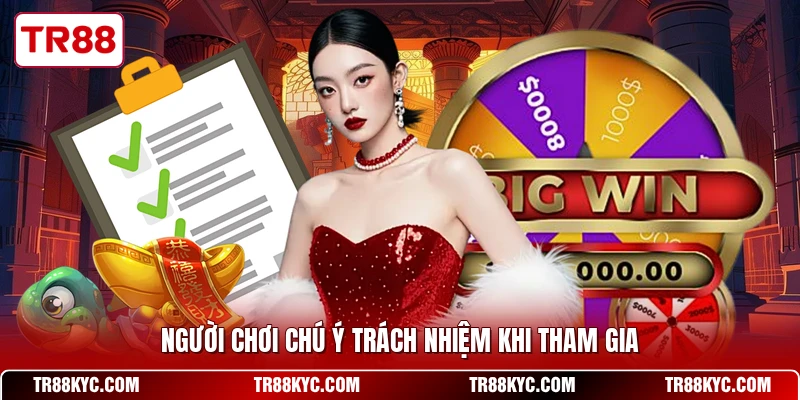 Người chơi chú ý trách nhiệm khi tham gia