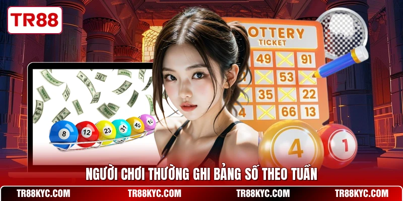Người chơi thường ghi bảng số theo tuần