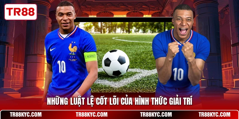 Những luật lệ cốt lõi của hình thức giải trí