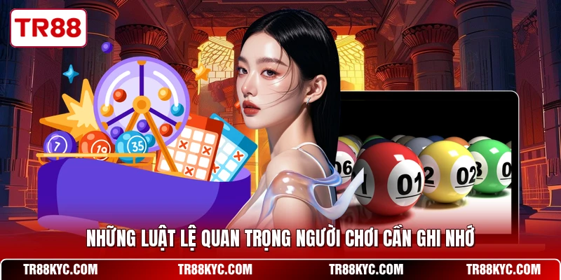 Những luật lệ quan trọng người chơi cần ghi nhớ
