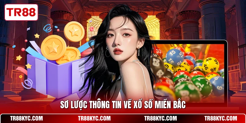 Sơ lược thông tin về xổ số miền Bắc