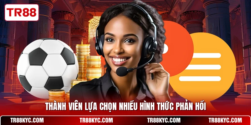 Thành viên lựa chọn nhiều hình thức phản hồi