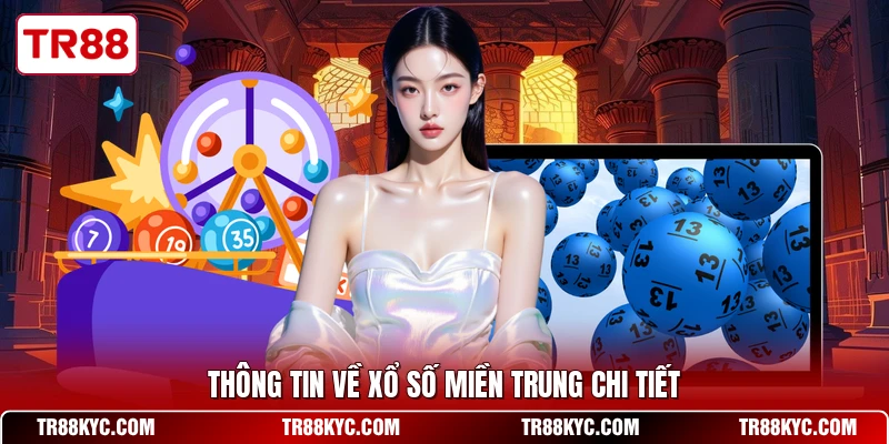 Thông tin về xổ số miền Trung chi tiết