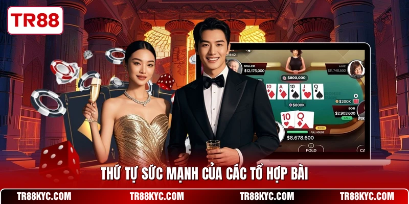 Thứ tự sức mạnh của các tổ hợp bài